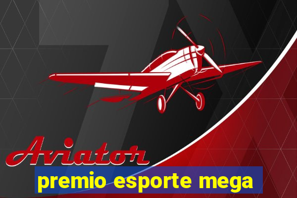 premio esporte mega