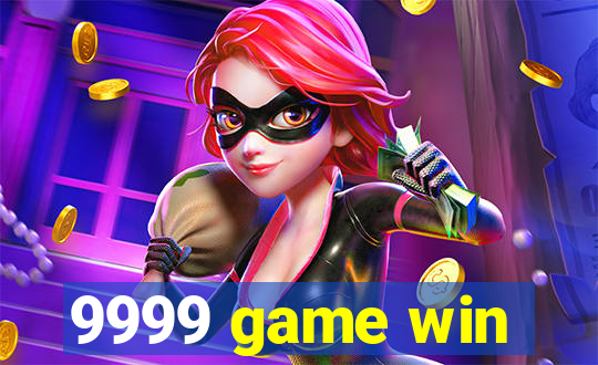 9999 game win