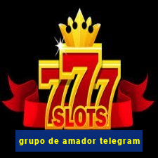 grupo de amador telegram