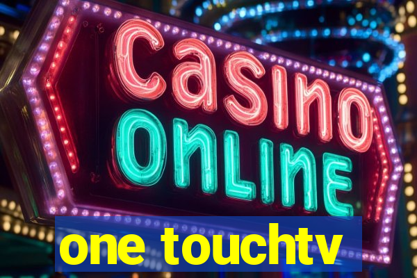 one touchtv