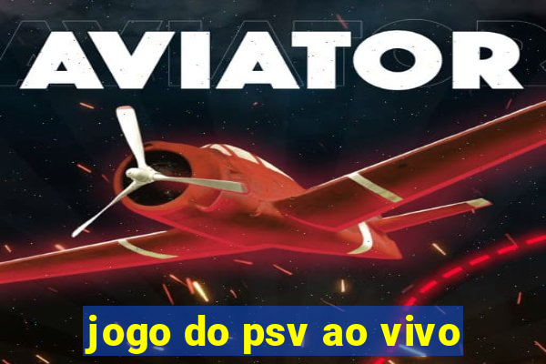jogo do psv ao vivo