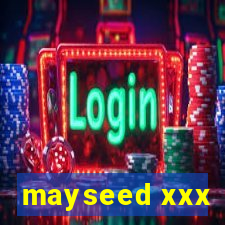 mayseed xxx