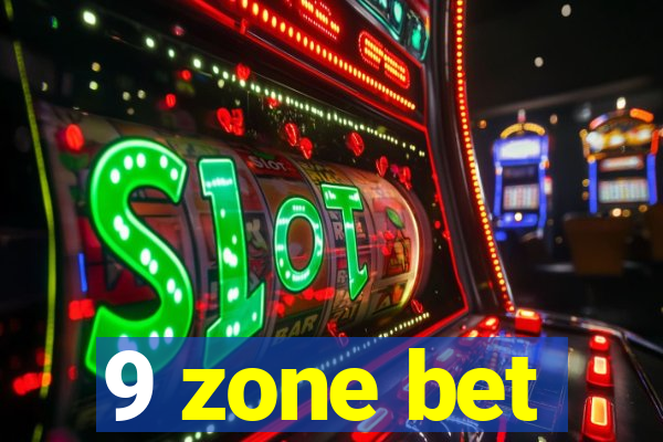 9 zone bet