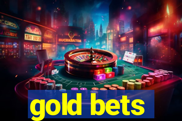 gold bets