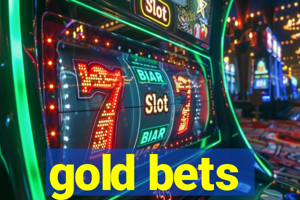 gold bets