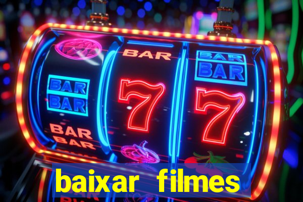 baixar filmes torrents dublados
