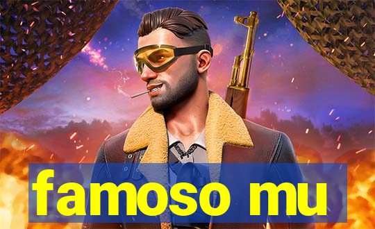 famoso mu