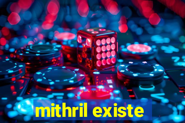 mithril existe