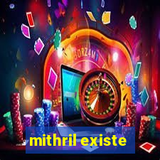 mithril existe