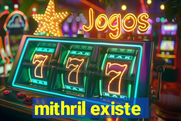 mithril existe