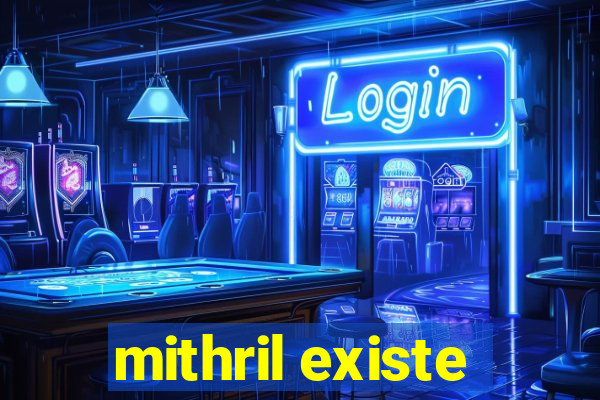 mithril existe
