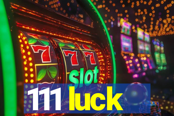 111 luck
