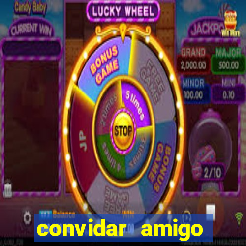convidar amigo estrela bet