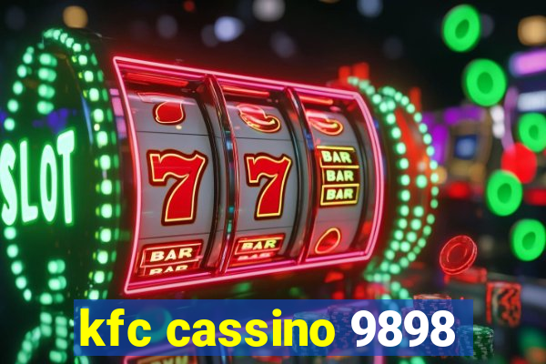 kfc cassino 9898