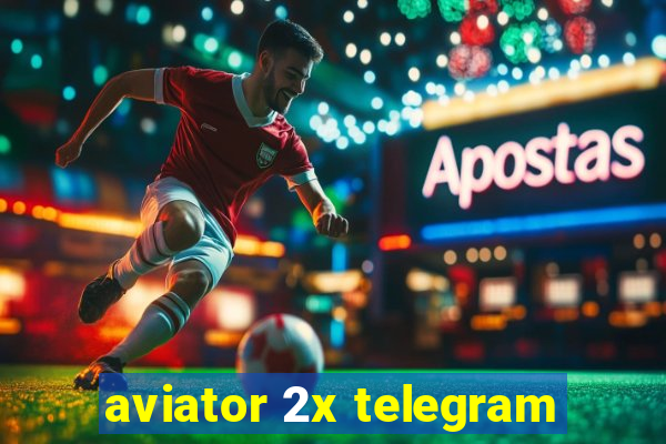 aviator 2x telegram