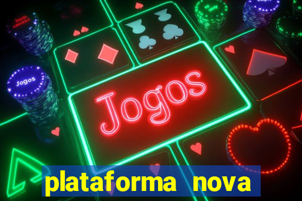 plataforma nova lançada hoje de 10 reais
