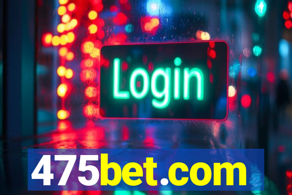 475bet.com