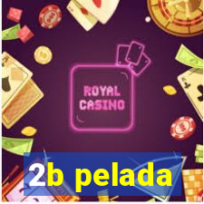 2b pelada