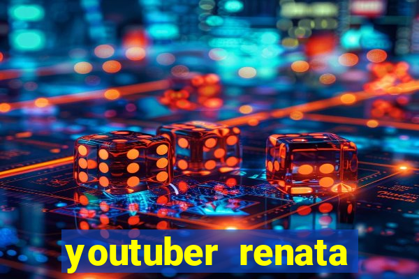 youtuber renata santos nua