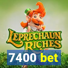 7400 bet