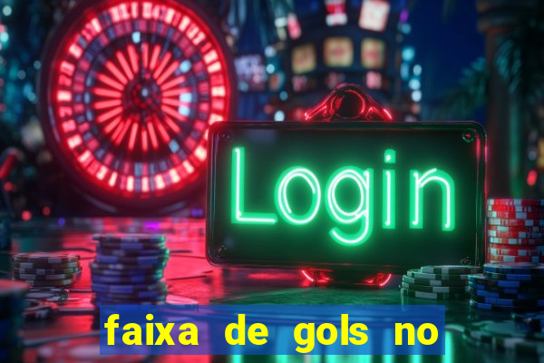 faixa de gols no jogo 2-3 o que significa