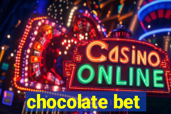 chocolate bet
