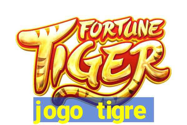 jogo tigre plataforma nova