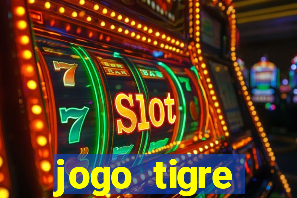 jogo tigre plataforma nova