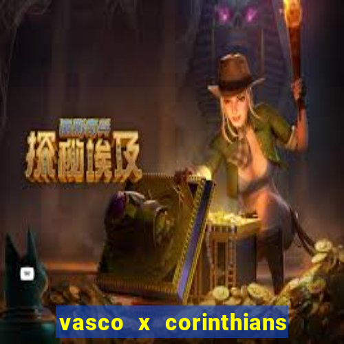 vasco x corinthians primeiro turno