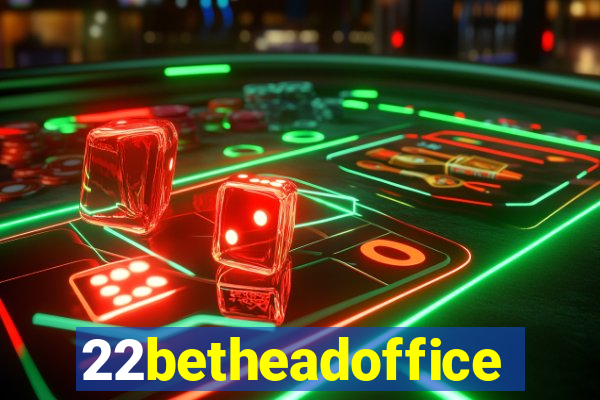 22betheadoffice