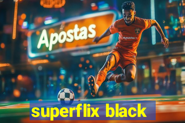 superflix black