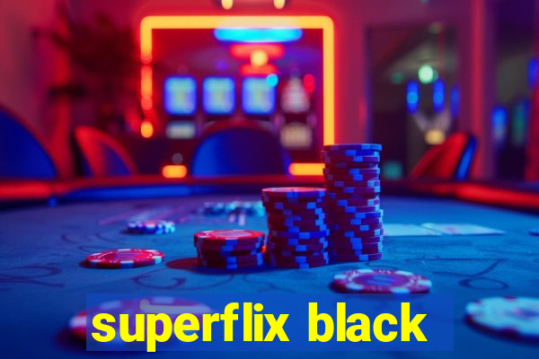 superflix black