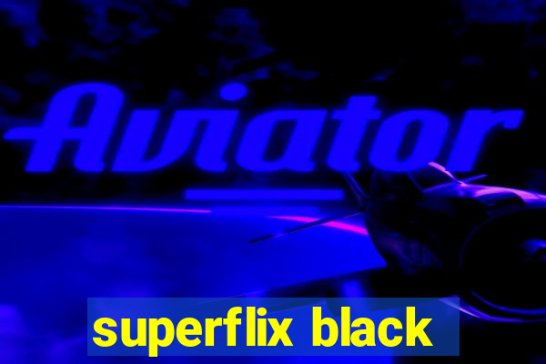 superflix black