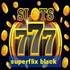 superflix black
