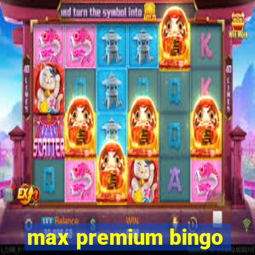 max premium bingo