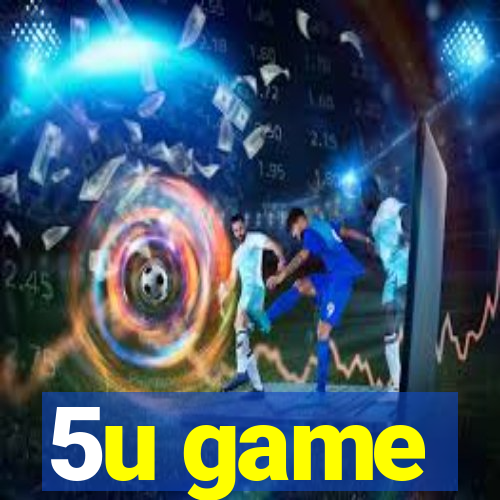 5u game