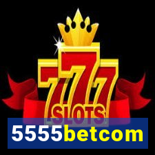 5555betcom