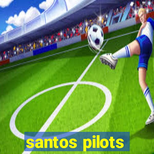 santos pilots