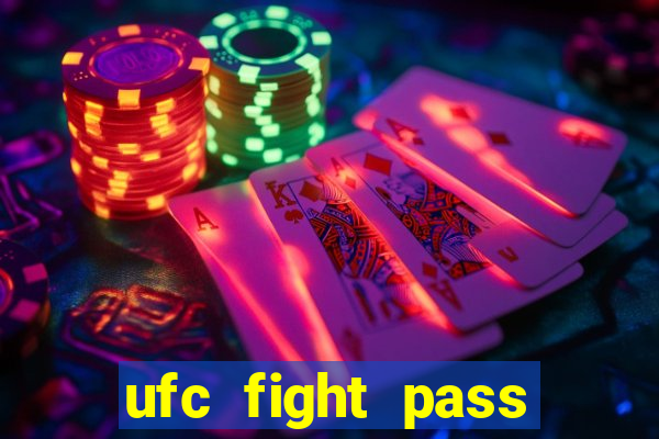 ufc fight pass assistir online