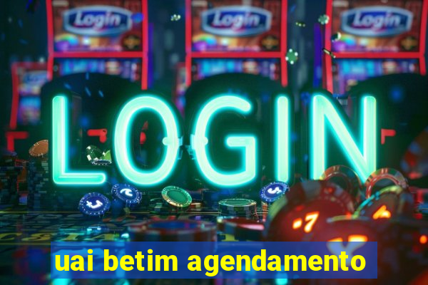 uai betim agendamento