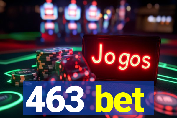 463 bet