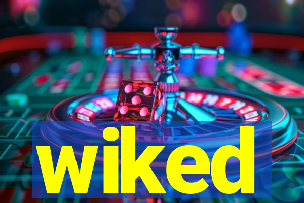 wiked