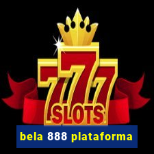 bela 888 plataforma