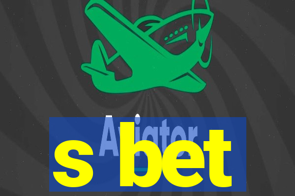 s bet