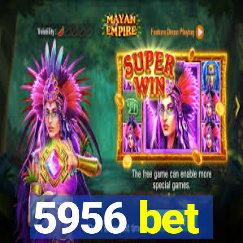 5956 bet