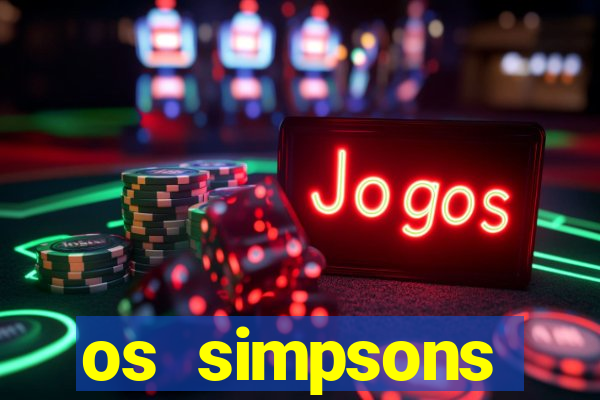 os simpsons completo dublado