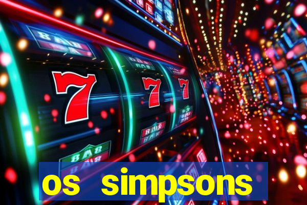 os simpsons completo dublado
