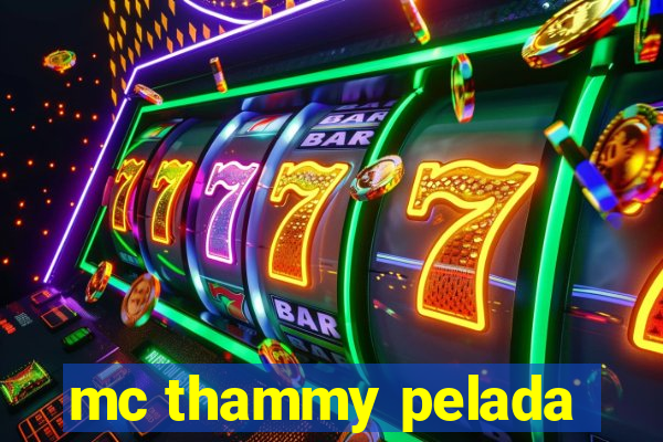 mc thammy pelada