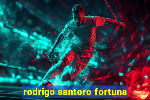 rodrigo santoro fortuna