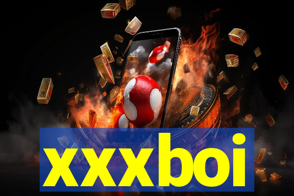 xxxboi